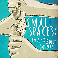 Small Spaces: An A – Z Story Squeeze