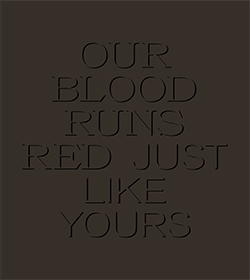 Our Blood Runs Red Just Like Yours