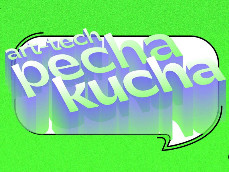 Art Tech PechaKucha