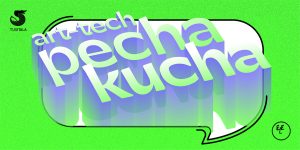 Art Tech PechaKucha by Tusitala X Feelers