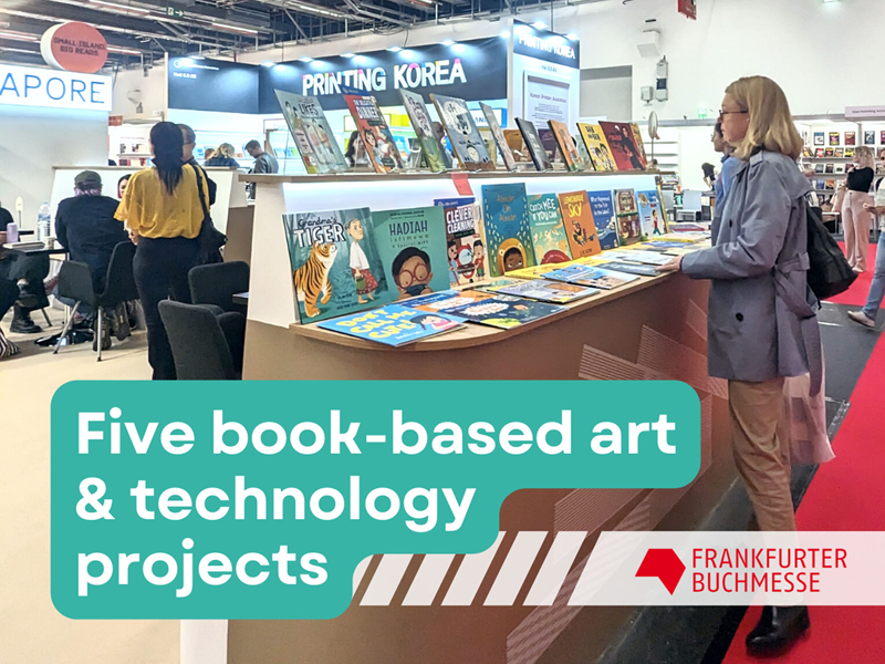 Exploring the Frankfurt Book Fair Literature, art and technology